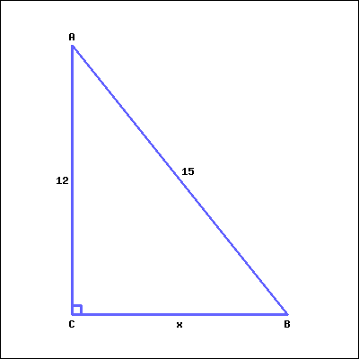 This is a right triangle. Right angle C is at the bottom left corner of the picture. Acute angle A is at the top left, and acute angle B is at the bottom right. The length of the side facing Angle A is 9; the length of the side facing Angle B is x (unknown); the length of the side facing Angle C is 15.